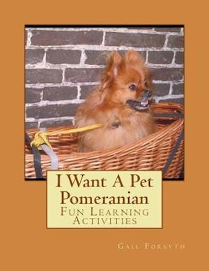 I Want a Pet Pomeranian