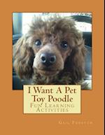 I Want a Pet Toy Poodle