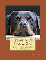 I Want a Pet Rottweiler