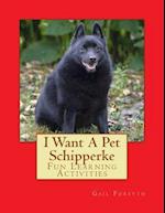 I Want a Pet Schipperke