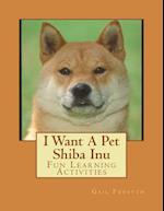 I Want a Pet Shiba Inu