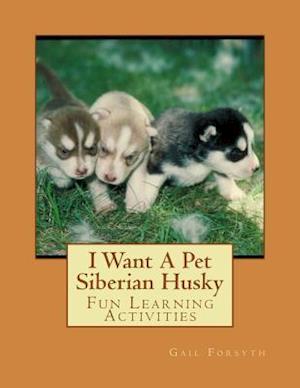 I Want a Pet Siberian Husky