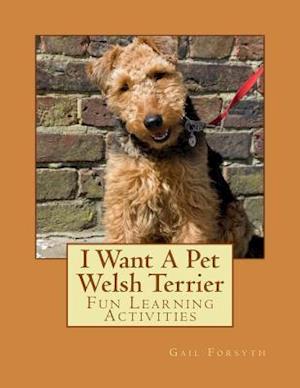 I Want a Pet Welsh Terrier