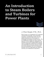 An Introduction to Boilers and Turbines for Power Plants