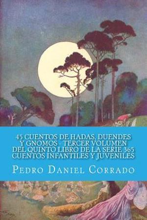 45 Cuentos de Hadas, Duendes Y Gnomos - Tercer Volumen