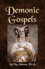 Demonic Gospels: The Truth about the Gnostic Gospels 