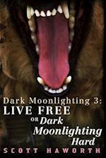 Dark Moonlighting 3