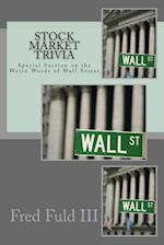 Stock Market Trivia: Special Section on the Weird Words of Wall Street 