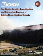 Fire Fighter Fatality Investigation and Prevention Program - Selected Investigation Reports
