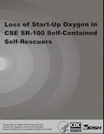Loss of Start-Up Oxygen in CSE Sr-100 Self-Contained Self-Rescuers