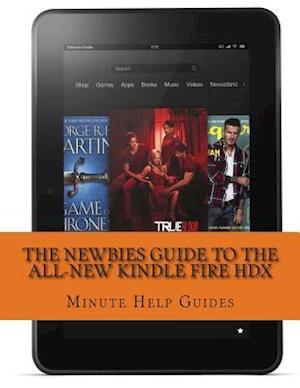 The Newbies Guide to the All-New Kindle Fire Hdx