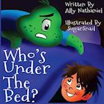 Who's Under the Bed?
