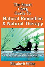 The Smart & Easy Guide to Natural Remedies & Natural Therapy