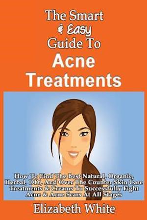 The Smart & Easy Guide to Acne Treatments