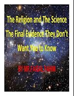 The Religion and the Science the Final Evidence They Don't Want You to Know