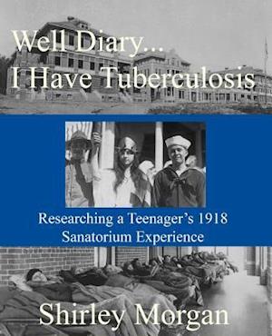 Well Diary...I Have Tuberculosis