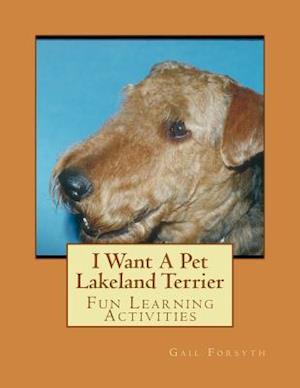 I Want a Pet Lakeland Terrier