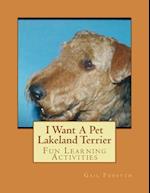 I Want a Pet Lakeland Terrier