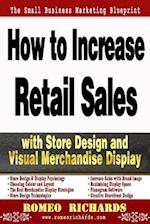 How to Increase Retail Sales with Store Design and Visual Merchandise Display