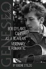Bob Dylan's Career as a Blakean Visionary and Romantic