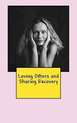 Loving Others and Sharing Recovery