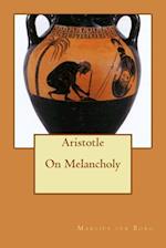 Aristotle On Melancholy