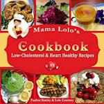 Mama Lolo's Cookbook - Low-Cholesterol & Heart Healthy Recipes