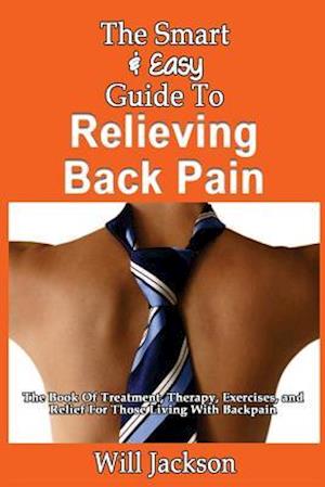 The Smart & Easy Guide to Relieving Back Pain