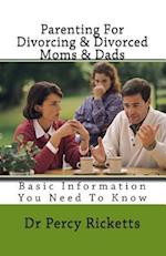 Parenting for Divorcing & Divorced Moms & Dads