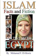 Islam Facts and Fiction and the Fight for Egypt