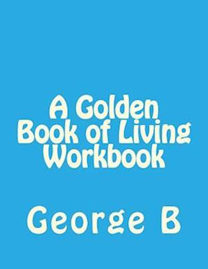A Golden Book of Living Workbook
