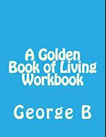 A Golden Book of Living Workbook