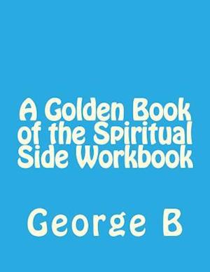 A Golden Book of the Spiritual Side Workbook