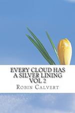 Every Cloud Has a Silver Lining Vol 2