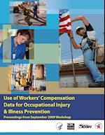 Use of Workers' Compensation Data for Occupational Injury & Illness Prevention