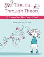 Tracing Through Theory: Volume One: The Grand Staff 