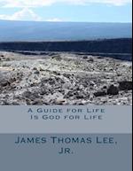 A Guide for Life Is God for Life