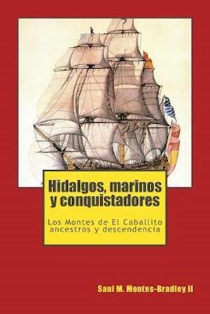 Hidalgos, Marinos Y Conquistadores