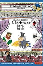 Charles Dickens' A Christmas Carol for Kids: 3 Short Melodramatic Plays for 3 Group Sizes 