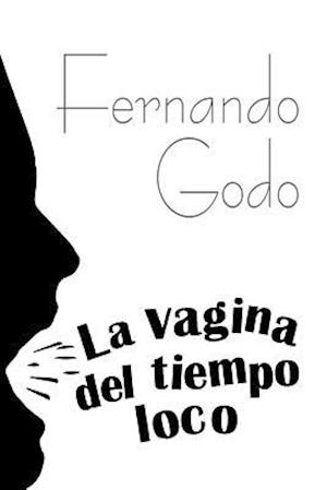 La Vagina del Tiempo Loco