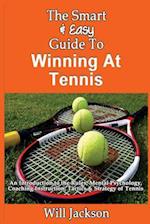 The Smart & Easy Guide to Winning at Tennis