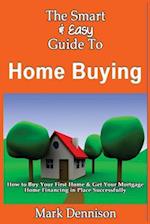 The Smart & Easy Guide to Home Buying