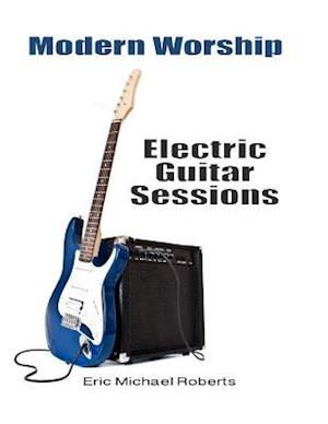 Modern Worship Electric Guitar Sessions