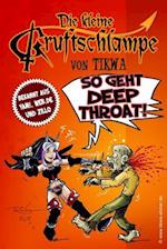 Die Kleine Gruftschlampe - So Geht Deep Throat!