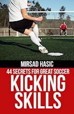 44 Secrets for Great Soccer Kicking Skills