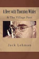 A Beer with Thornton Wilder & the Village Poet (Numbered Poems)