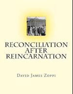 Reconciliation After Reincarnation