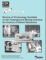 Review of Technology Available to the Underground Mining Industry for Control of Diesel Emissions