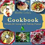 Mama Lolo's Cookbook - Recipes for Living with Kidney Disease