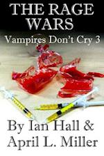 The Rage Wars (Vampires Don't Cry
